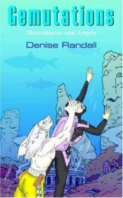 book cover of Gemutations: Mercenaries and Angels by Denise Randall