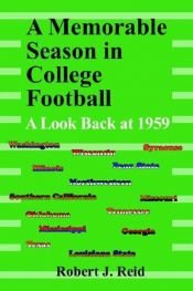 book cover of A Memorable Season in College Football: A Look Back at 1959 by Robert Reid