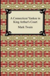 book cover of A Connecticut Yankee in King Arthur's Court: An Authoritative Text, Backgrounds and Sources, Composition and Publication, Criticism (A Norton) by 마크 트웨인