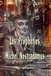book cover of Les Prophéties de M. Nostradamus by Michel M. Nostradamus