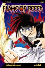 book cover of Flame of Recca, Vol. 15 (v. 15) by Nobuyuki Anzai