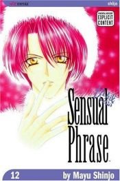 book cover of Kaikan Phrase, Vol. 12 (Sensual Phrase) by Mayu Shinjo