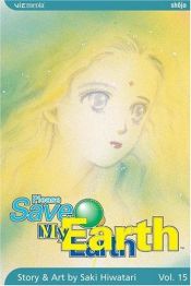 book cover of Please Save My Earth, V.15 by Saki Hiwatari