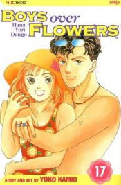 book cover of Boys Over Flowers: Vol. 17 (Hana Yori Dango) by Yoko Kamio