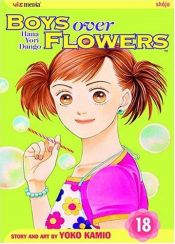 book cover of Boys Over Flowers: Vol. 18 (Hana Yori Dango) by Yoko Kamio