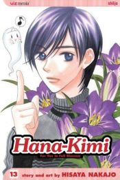 book cover of Hana-Kimi: Volume 13 by Hisaya Nakajo