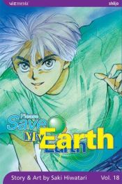 book cover of Please Save My Earth, V.18 by Saki Hiwatari