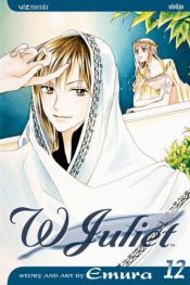 book cover of W Juliet, Volume 12 (W Juliet) (Graphic Novels) by Emura