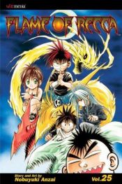 book cover of Flame Of Recca Vol. 25 (Flame of Recca (Graphic Novels)) by Nobuyuki Anzai