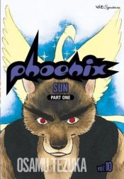 book cover of Phoenix, Volume 10: Sun Part 1 by أوسامو تيزوكا