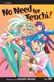 book cover of No Need for Tenchi!, Vol. 12: No Need for Endings by Hitoshi Okuda