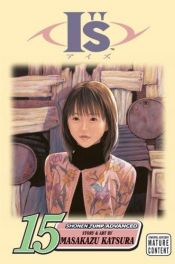 book cover of I''s Vol.15 (I"S (Graphic Novels)) by Masakazu Katsura