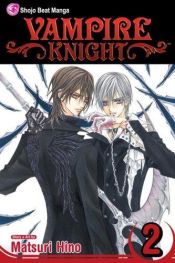 book cover of Vampire Knight: v. 2 (Vampire Knight): v. 2 (Vampire Knight) by 樋野茉理