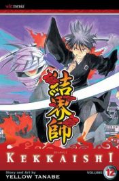 book cover of Kekkaishi, Volume 12 (v. 12) by Yellow Tanabe