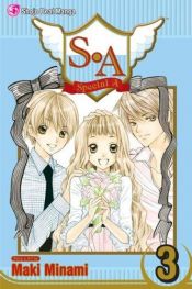 book cover of S.A, Volume 3 (S. a. (Special a) (Graphic Novel)) by Maki Minami