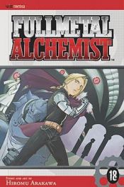 book cover of Fullmetal Alchemist, Volume 18 (Fullmetal Alchemist (Graphic Novels)) by Hiromu Arakawa