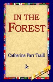 book cover of In The Forest by Catharine Parr Traill