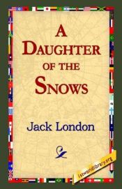 book cover of A Daughter of the Snows by ジャック・ロンドン