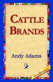 book cover of Cattle Brands by Andy Adams