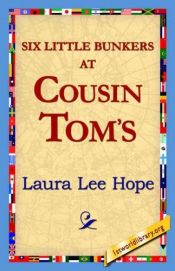 book cover of Six Little Bunkers at Cousin Tom's by Laura Lee Hope