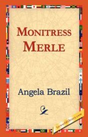 book cover of Monitress Merle by Angela Brazil