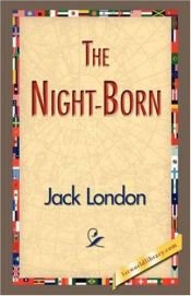 book cover of The Night-Born by Jack London