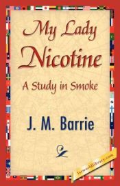 book cover of My Lady Nicotine by J. M. Barrie