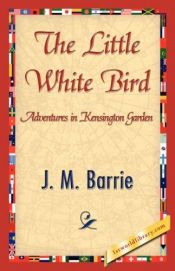 book cover of The Little White Bird by جیمز بری