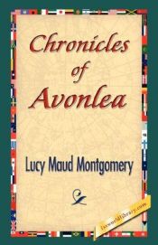 book cover of Chronicles of Avonlea by Луси Мод Монтгомъри