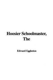 book cover of The Hoosier School-Master by Edward Eggleston