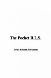 book cover of The Pocket R. L. S. Being favourite passages from the works of Stevenson by 로버트 루이스 스티븐슨