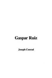 book cover of Gaspar Ruiz by Джозеф Конрад