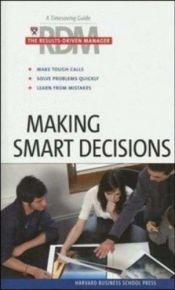 book cover of Making Smart Decisions (Results-Driven Manager, The) by Harvard Business School Press