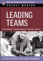 book cover of Leading Teams: Expert Solutions to Everyday Challenges (Pocket Mentor) by Harvard Business School Press