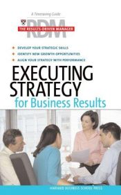 book cover of Executing Strategy for Business Results (Results-Driven Manager) by Harvard Business School Press