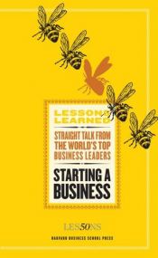 book cover of Starting a Business (Lessons Learned) (Lessons Learned) by Harvard Business School Press