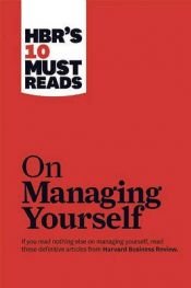 book cover of HBR's 10 Must Reads on Managing Yourself (Harvard Business Review Must Reads) by Harvard Business School Press