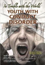 book cover of Youth with Conduct Disorder: In Trouble With the World (Helping Youth With Mental, Physical, & Social Disabilities) by Kenneth McIntosh