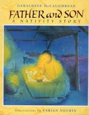 book cover of Father and Son: A Nativity Story by Geraldine McGaughrean