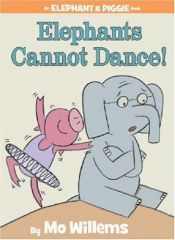 book cover of Elephants Cannot Dance! by Mo Willems