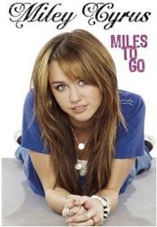 book cover of Miles to Go by 마일리 사이러스