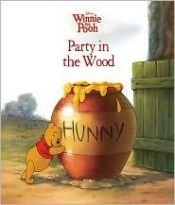 book cover of Winnie the Pooh: Party in the Wood by Lisa Ann Marsoli