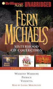 book cover of Fern Michaels Sisterhood CD Collection 1: Weekend Warriors, Payback, Vendetta by Fern Michaels