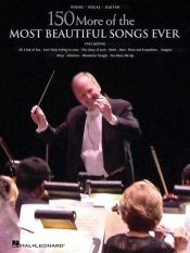 book cover of 150 of the Most Beautiful Songs Ever by Hal Leonard Corporation