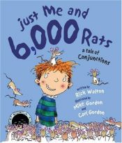 book cover of Just Me and 6,000 Rats by Rick Walton