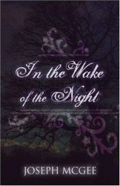 book cover of In the Wake of the Night by Joseph McGee