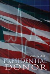 book cover of Presidential Donor by Bill Clem