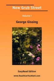 book cover of New Grub Street Volume I [EasyRead Edition] by George Gissing