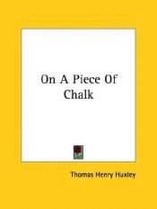 book cover of On a piece of chalk by Thomas H. Huxley