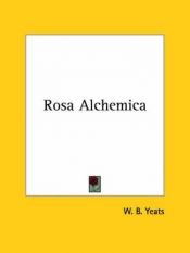 book cover of Rosa alchemica by ویلیام باتلر ییتس
